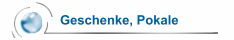 Geschenke, Pokale